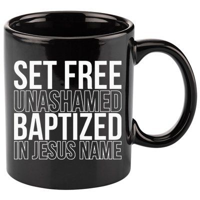 Set free unashamed baptized in Jesus name 11oz C Handle Ceramic Mug