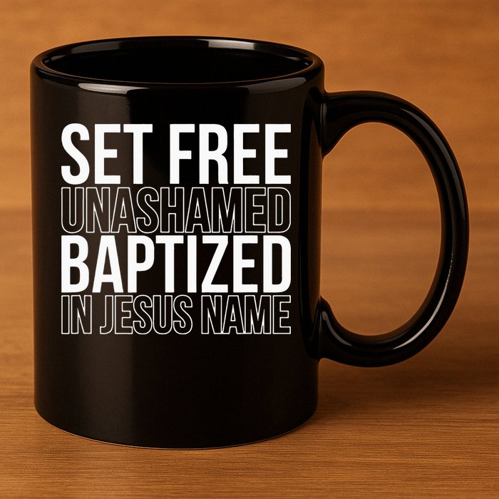 Set free unashamed baptized in Jesus name 11oz C Handle Ceramic Mug