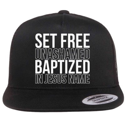Set free unashamed baptized in Jesus name Flatbill Hat