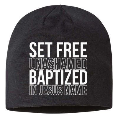 Set free unashamed baptized in Jesus name Sustainable Beanie