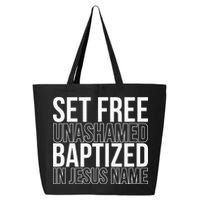 Set free unashamed baptized in Jesus name 25L Jumbo Tote