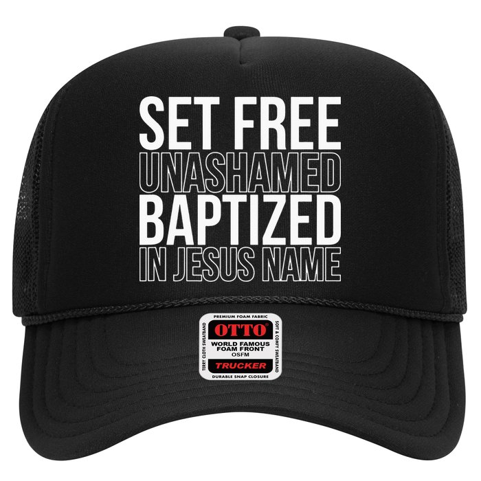 Set free unashamed baptized in Jesus name Trucker Hat