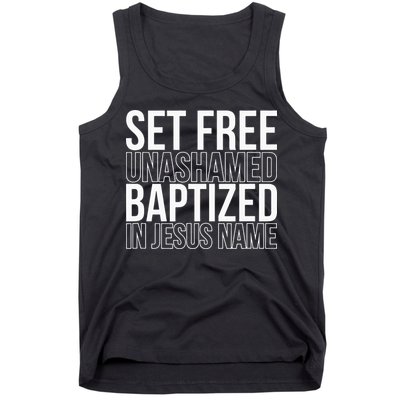 Set free unashamed baptized in Jesus name Tank Top