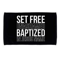 Set free unashamed baptized in Jesus name Microfiber Hand Towel