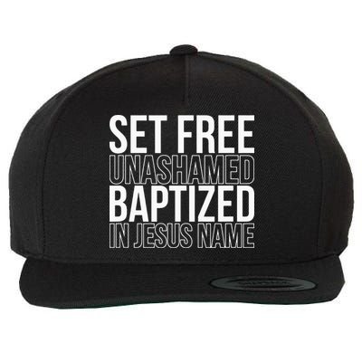 Set free unashamed baptized in Jesus name Wool Snapback Cap