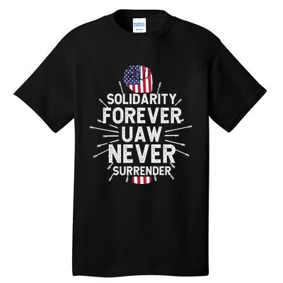 Solidarity Forever UAW Never Surrender UAW Laborer Worker Tall T-Shirt