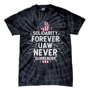 Solidarity Forever UAW Never Surrender UAW Laborer Worker Tie-Dye T-Shirt