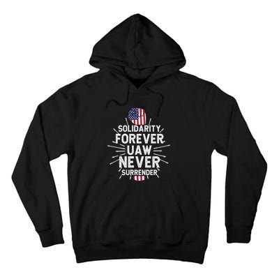 Solidarity Forever UAW Never Surrender UAW Laborer Worker Tall Hoodie