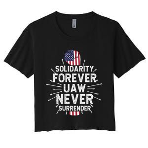 Solidarity Forever UAW Never Surrender UAW Laborer Worker Women's Crop Top Tee