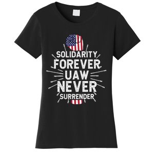 Solidarity Forever UAW Never Surrender UAW Laborer Worker Women's T-Shirt