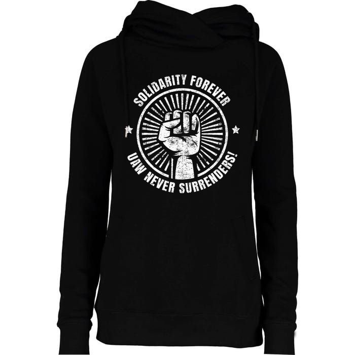 Solidarity Forever UAW Never Surrender UAW Union Strong Womens Funnel Neck Pullover Hood