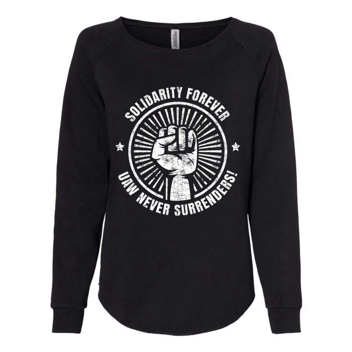 Solidarity Forever UAW Never Surrender UAW Union Strong Womens California Wash Sweatshirt