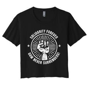 Solidarity Forever UAW Never Surrender UAW Union Strong Women's Crop Top Tee