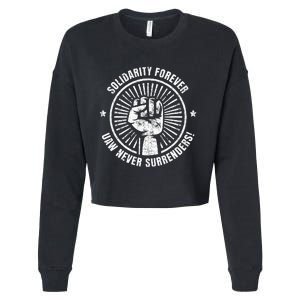 Solidarity Forever UAW Never Surrender UAW Union Strong Cropped Pullover Crew