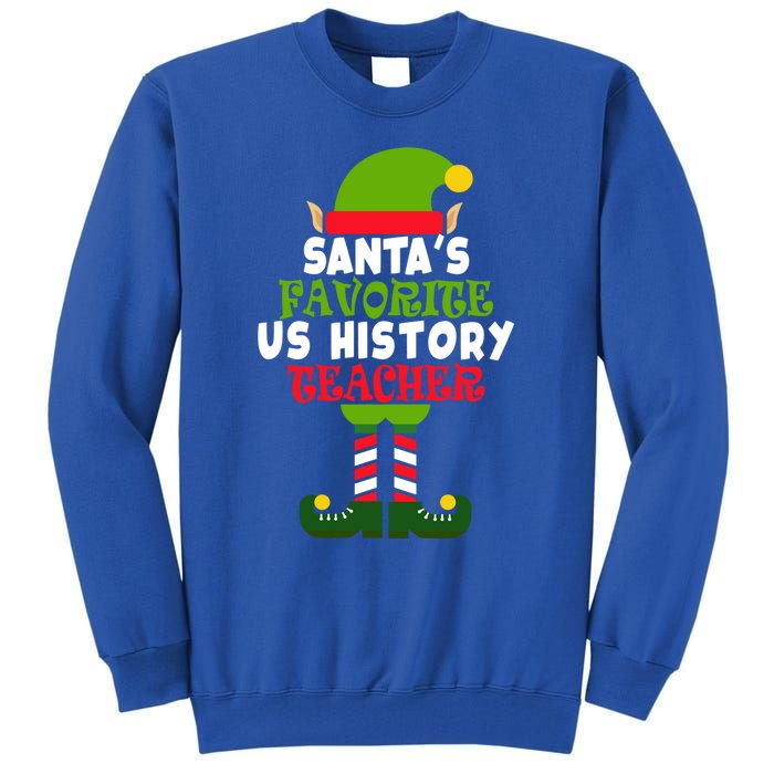 SantaS Favorite Us History Teacher Funny Christmas Vacation Meaningful Gift Tall Sweatshirt