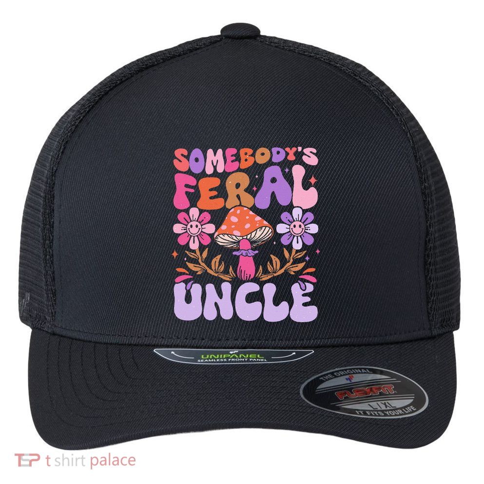Somebody's Feral Uncle Groovy For Cool Uncle Gift For Uncle Flexfit Unipanel Trucker Cap