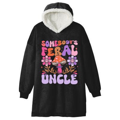 Somebody's Feral Uncle Groovy For Cool Uncle Gift For Uncle Hooded Wearable Blanket