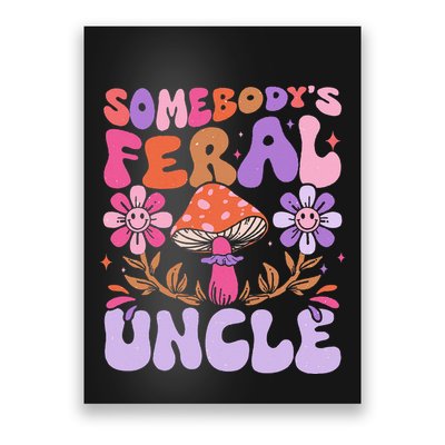 Somebody's Feral Uncle Groovy For Cool Uncle Gift For Uncle Poster