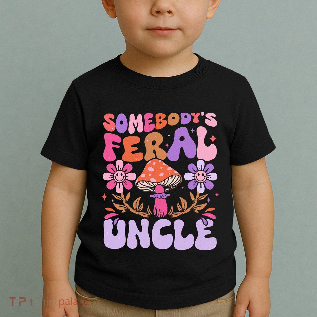 Somebody's Feral Uncle Groovy For Cool Uncle Gift For Uncle Toddler T-Shirt