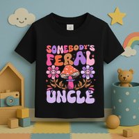 Somebody's Feral Uncle Groovy For Cool Uncle Gift For Uncle Toddler T-Shirt