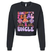 Somebody's Feral Uncle Groovy For Cool Uncle Gift For Uncle Cropped Pullover Crew