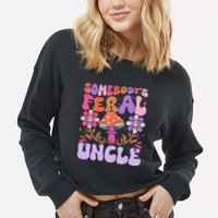 Somebody's Feral Uncle Groovy For Cool Uncle Gift For Uncle Cropped Pullover Crew