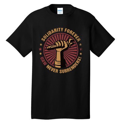 Solidarity Forever UAW Never Surrender UAW Union Strong Tall T-Shirt