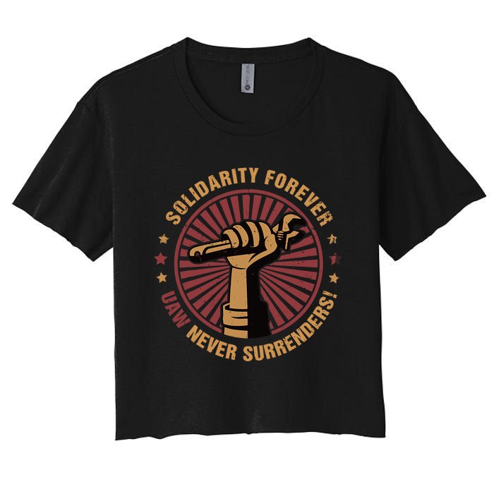 Solidarity Forever UAW Never Surrender UAW Union Strong Women's Crop Top Tee