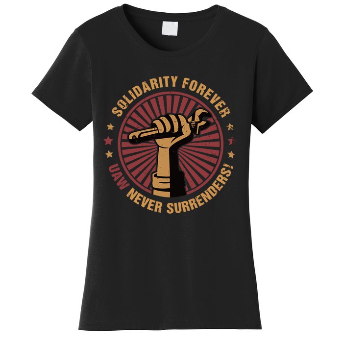 Solidarity Forever UAW Never Surrender UAW Union Strong Women's T-Shirt