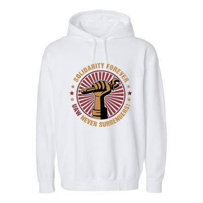 Solidarity Forever UAW Never Surrender UAW Union Strong Garment-Dyed Fleece Hoodie