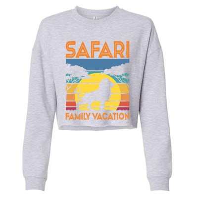 Safari Family Vacation Gift Cropped Pullover Crew