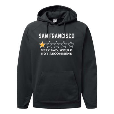 San Francisco Very Bad Would Not Recommend Funny Hilarious Bay Area Humor Performance Fleece Hoodie