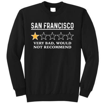 San Francisco Very Bad Would Not Recommend Funny Hilarious Bay Area Humor Sweatshirt