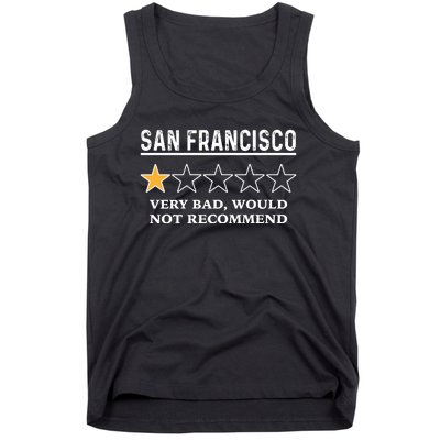 San Francisco Very Bad Would Not Recommend Funny Hilarious Bay Area Humor Tank Top