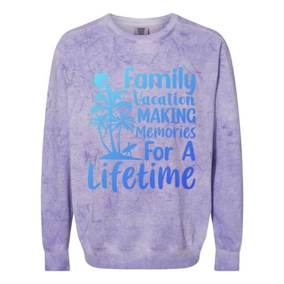 Summer Family Vacation Mode Making Memories For A Lifetime Gift Colorblast Crewneck Sweatshirt