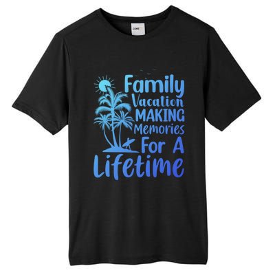 Summer Family Vacation Mode Making Memories For A Lifetime Gift Tall Fusion ChromaSoft Performance T-Shirt