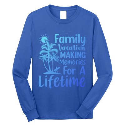 Summer Family Vacation Mode Making Memories For A Lifetime Gift Long Sleeve Shirt