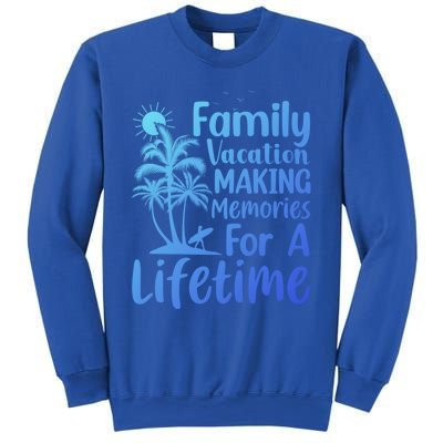 Summer Family Vacation Mode Making Memories For A Lifetime Gift Sweatshirt