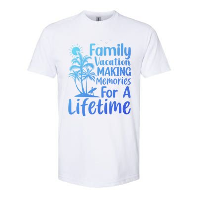 Summer Family Vacation Mode Making Memories For A Lifetime Gift Softstyle CVC T-Shirt