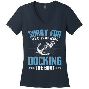 Sorry for What I Said While Docking The Boat Funny Boating Women's V-Neck T-Shirt