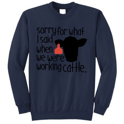 Sorry For What I Said When We Were Working Cattle Farm Sweatshirt