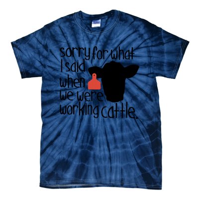 Sorry For What I Said When We Were Working Cattle Farm Tie-Dye T-Shirt