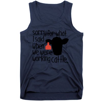 Sorry For What I Said When We Were Working Cattle Farm Tank Top