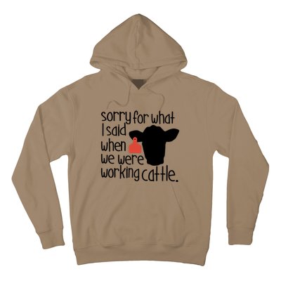 Sorry For What I Said When We Were Working Cattle Farm Hoodie