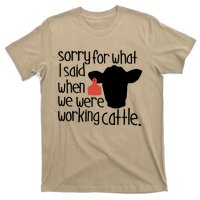 Sorry For What I Said When We Were Working Cattle Farm T-Shirt