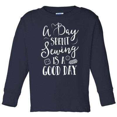 Sewing For Women A Day Spent Sewing Is A Good Day Toddler Long Sleeve Shirt