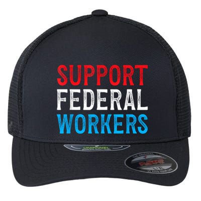 Support Federal Workers Protect Defend Employees Jobs Flexfit Unipanel Trucker Cap