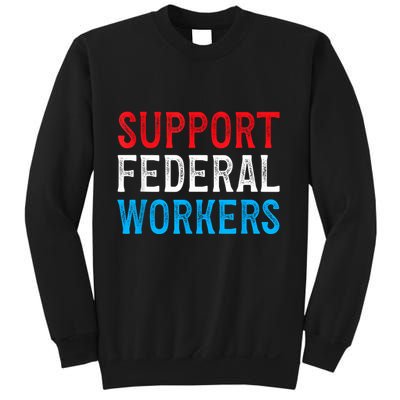 Support Federal Workers Protect Defend Employees Jobs Sweatshirt