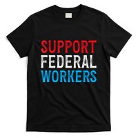 Support Federal Workers Protect Defend Employees Jobs T-Shirt