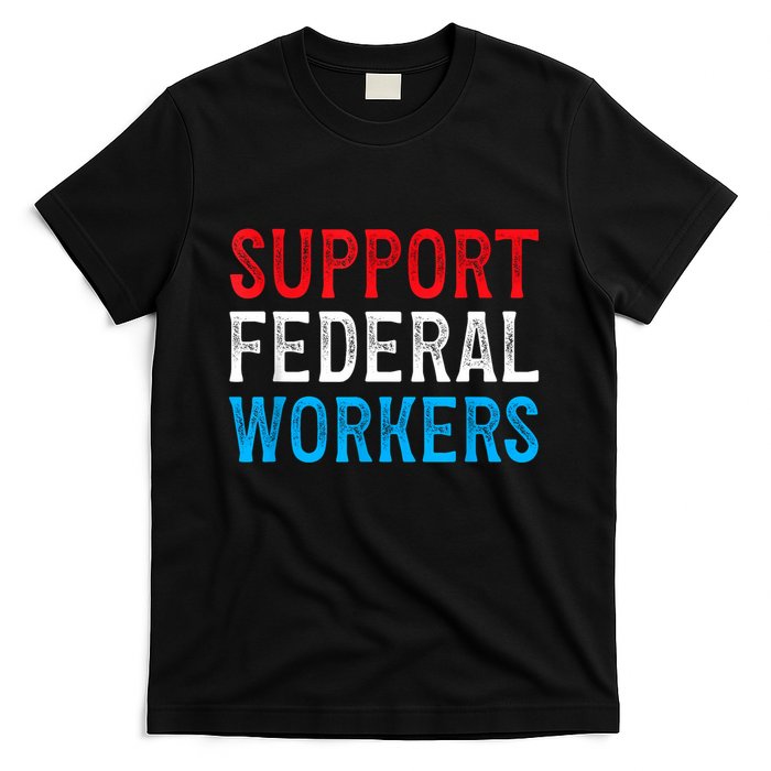Support Federal Workers Protect Defend Employees Jobs T-Shirt